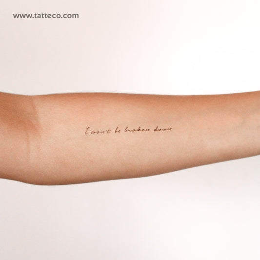 I Won't Be Broken Down Temporary Tattoo - Set of 3