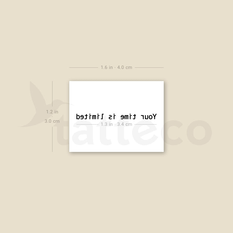 Your Time Is Limited Temporary Tattoo - Set of 3