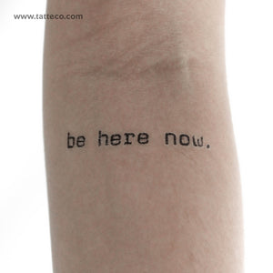 Typewriter Font Be Here Now Temporary Tattoo - Set of 3