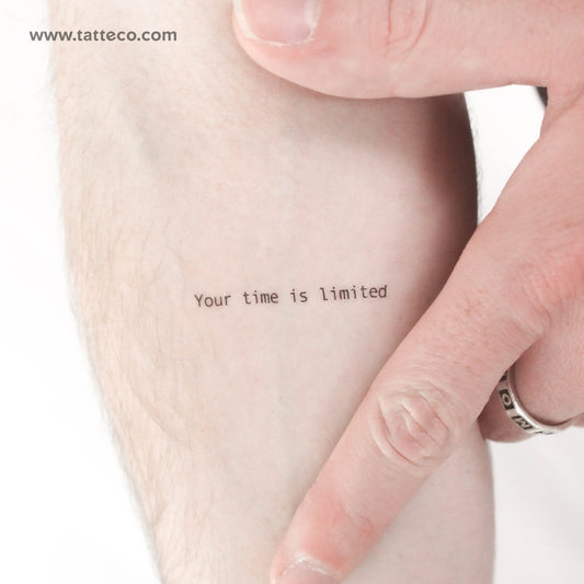Your Time Is Limited Temporary Tattoo - Set of 3
