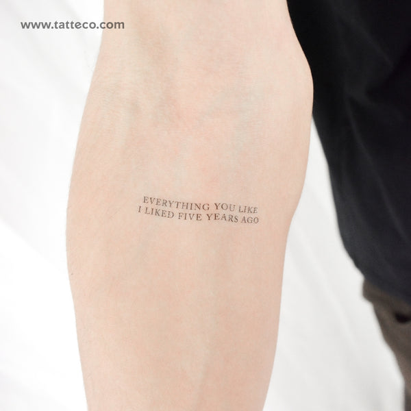 Everything You Like I Liked Five Years Ago Temporary Tattoo - Set of 3