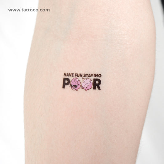 Have Fun Staying Poor Temporary Tattoo - Set of 3