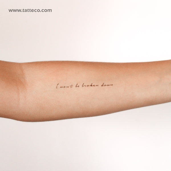 I Won't Be Broken Down Temporary Tattoo - Set of 3