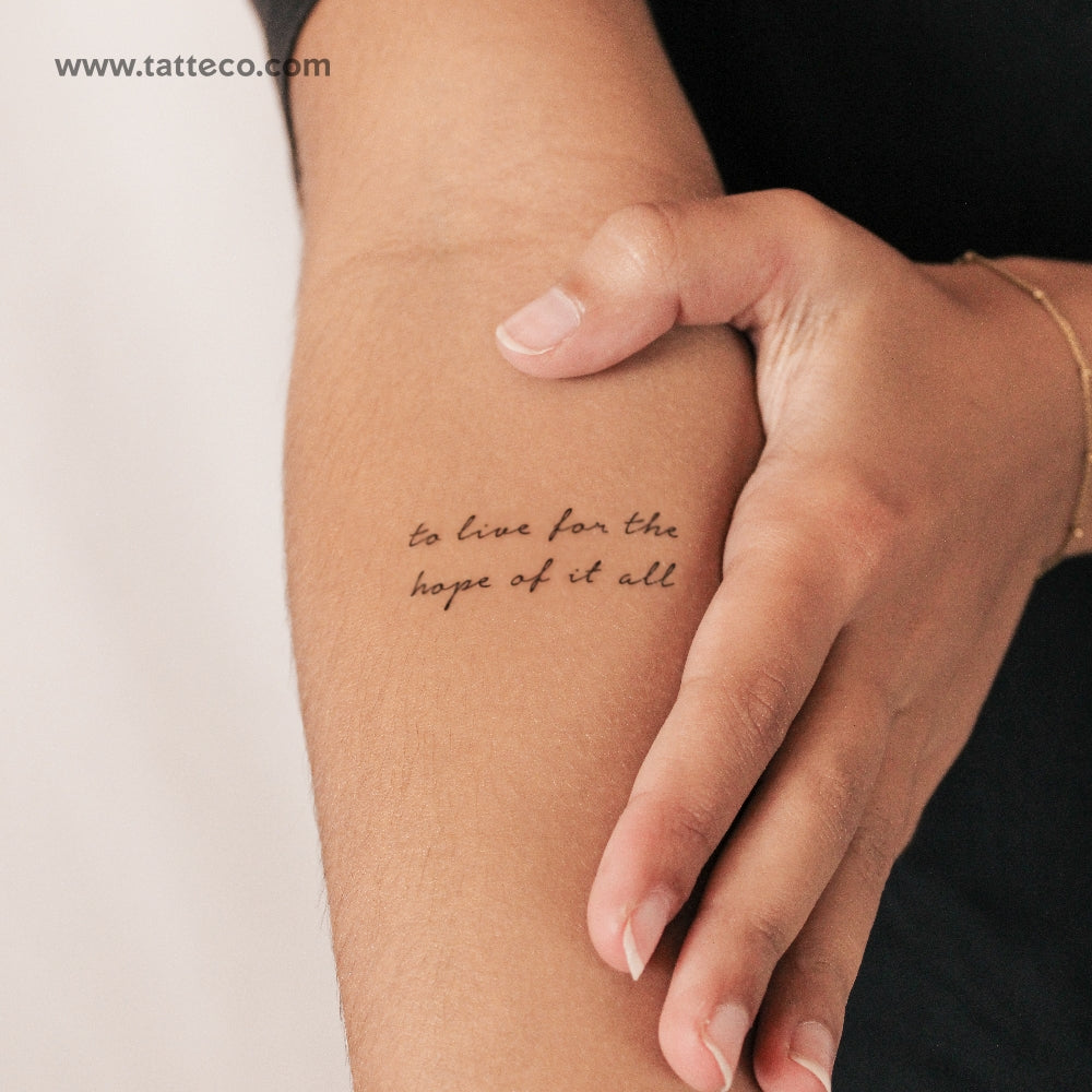 To Live For The Hope Of It All Semi-Permanent Tattoo - Set of 2