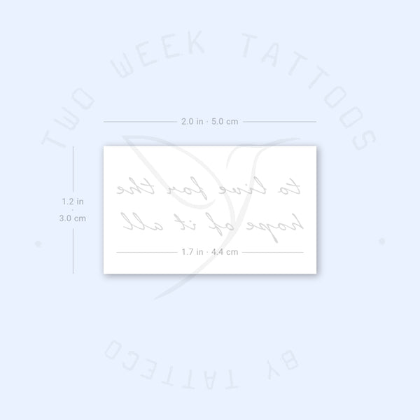 To Live For The Hope Of It All Semi-Permanent Tattoo - Set of 2