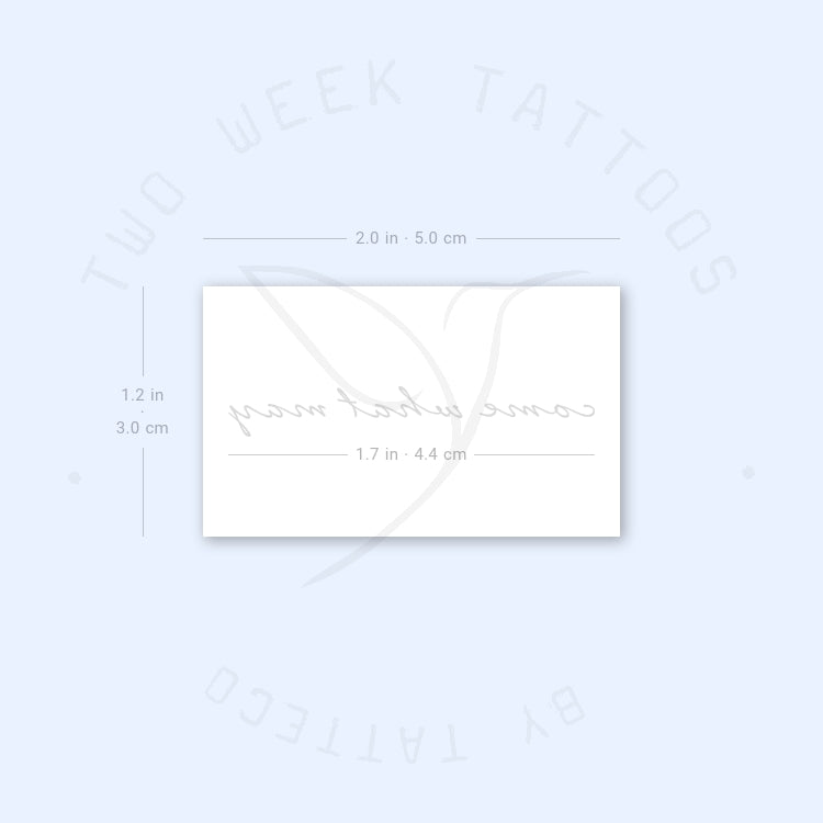 Come What May Semi-Permanent Tattoo - Set of 2