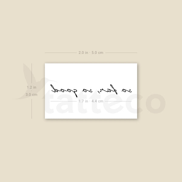 Handwritten So Far, So Good Temporary Tattoo - Set of 3