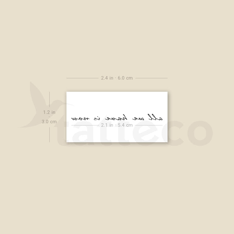 Tatuaje temporal "Todo lo que tenemos es ahora" - Juego de 3