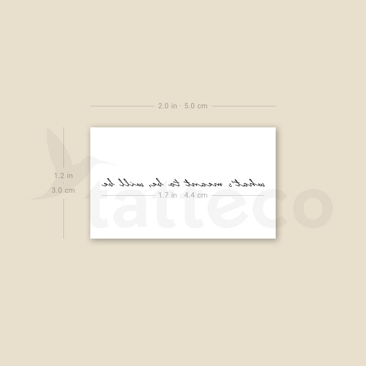 What's Meant To Be, Will Be Temporary Tattoo - Set of 3