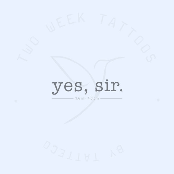 Typewriter Font Yes, Sir. Semi-Permanent Tattoo - Set of 2