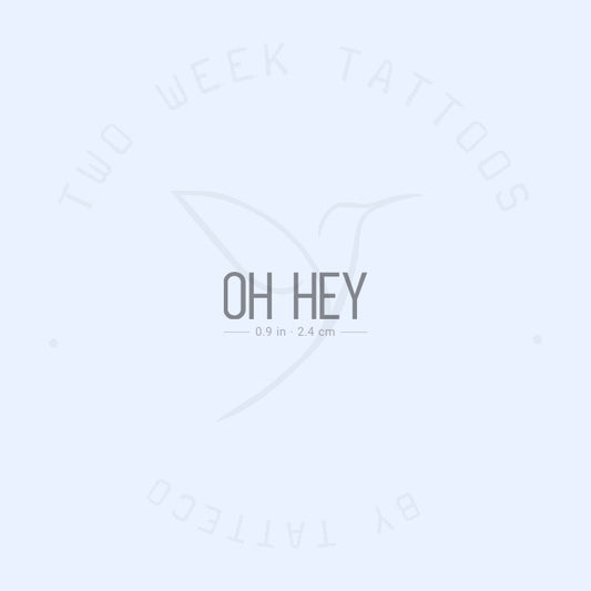 Oh Hey Semi-Permanent Tattoo - Set of 2