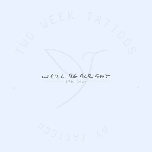 We'll Be Alright HS Semi-Permanent Tattoo - Set of 2