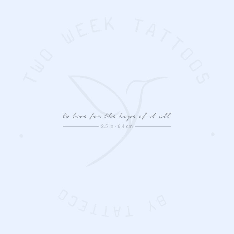 To Live For The Hope Of It All Semi-Permanent Tattoo - Set of 2
