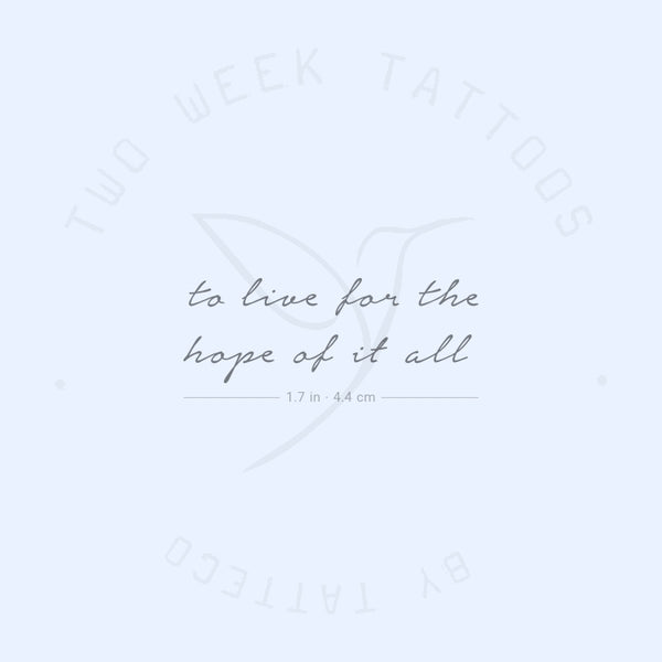 To Live For The Hope Of It All Semi-Permanent Tattoo - Set of 2