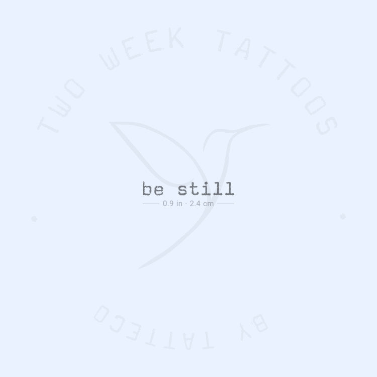 Typewriter Font Be Still Semi-Permanent Tattoo - Set of 2