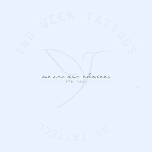 We Are Our Choices Semi-Permanent Tattoo - Set of 2