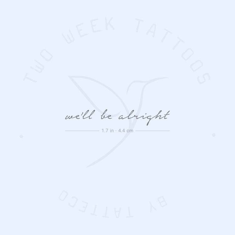We'll Be Alright Semi-Permanent Tattoo - Set of 2