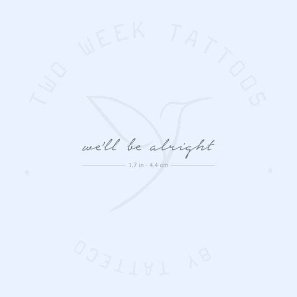 We'll Be Alright Semi-Permanent Tattoo - Set of 2
