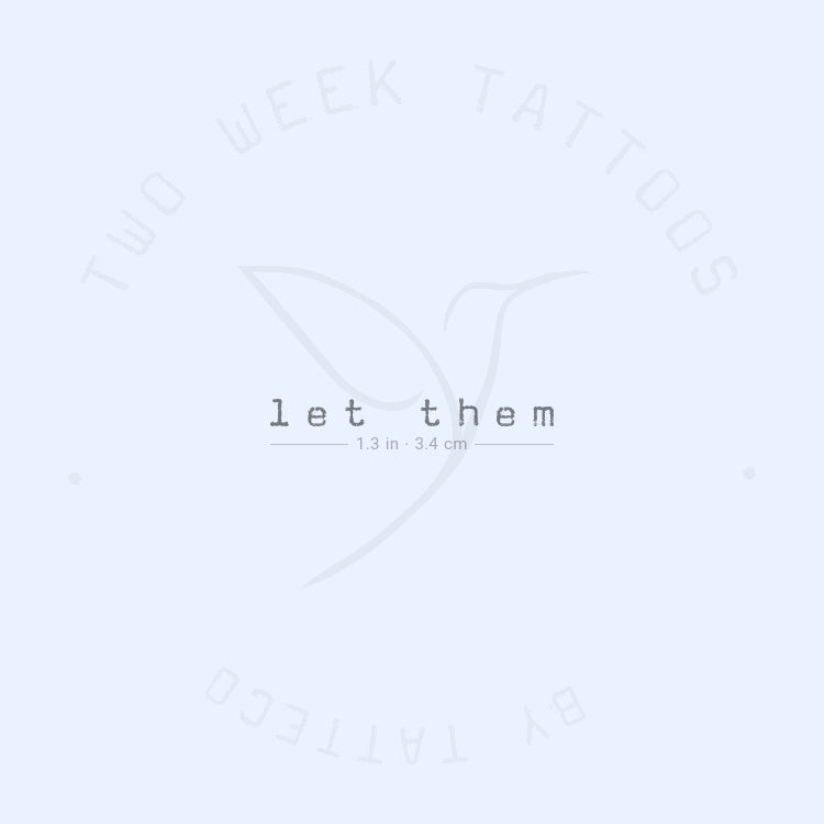 Tatuaje semipermanente "Let Them" (fuente de máquina de escribir) - Juego de 2