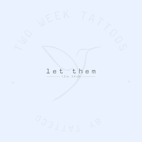 Typewriter Font Let Them Semi-Permanent Tattoo - Set of 2