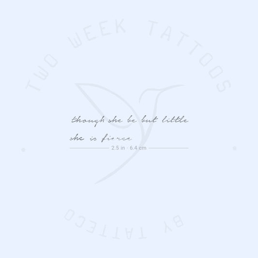 Though She Be But Little, She Is Fierce Semi-Permanent Tattoo - Set of 2