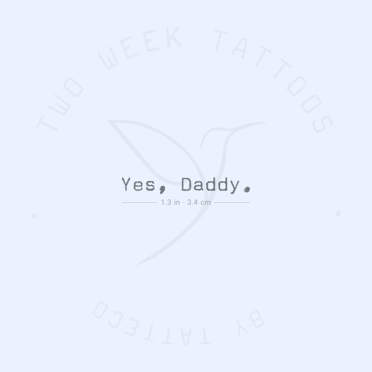 Yes, Daddy. Semi-Permanent Tattoo - Set of 2