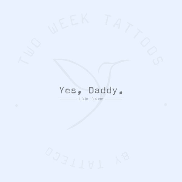 Yes, Daddy. Semi-Permanent Tattoo - Set of 2