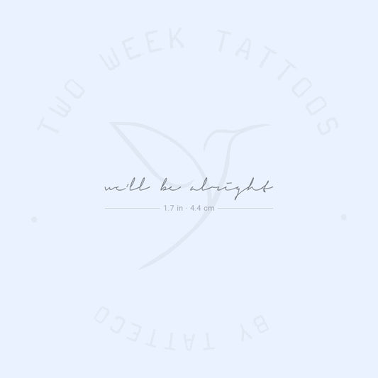 We'll Be Alright Semi-Permanent Tattoo - Set of 2