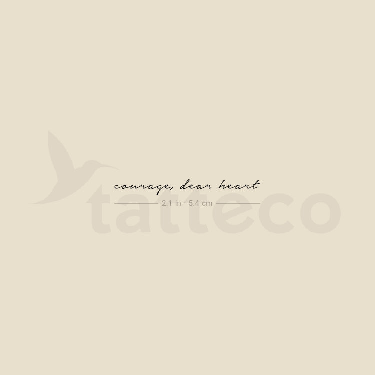Courage, Dear Heart Temporary Tattoo - Set of 3