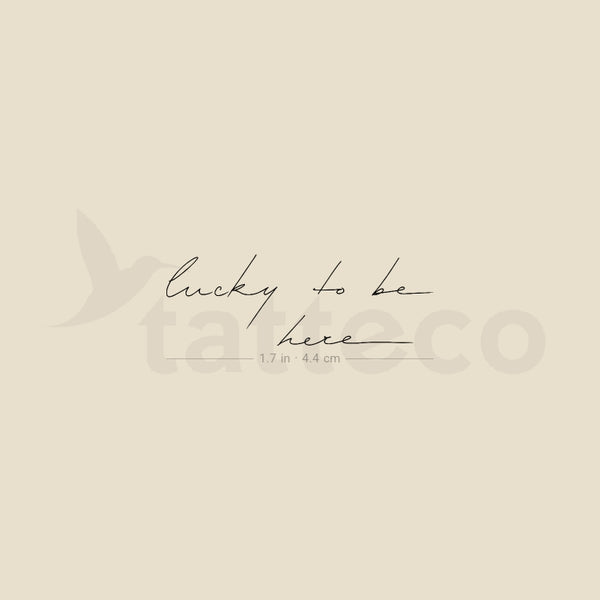Lucky To Be Here... Temporary Tattoo By M3.Ink - Set of 3