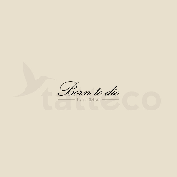 Born To Die Script Temporary Tattoo - Set of 3
