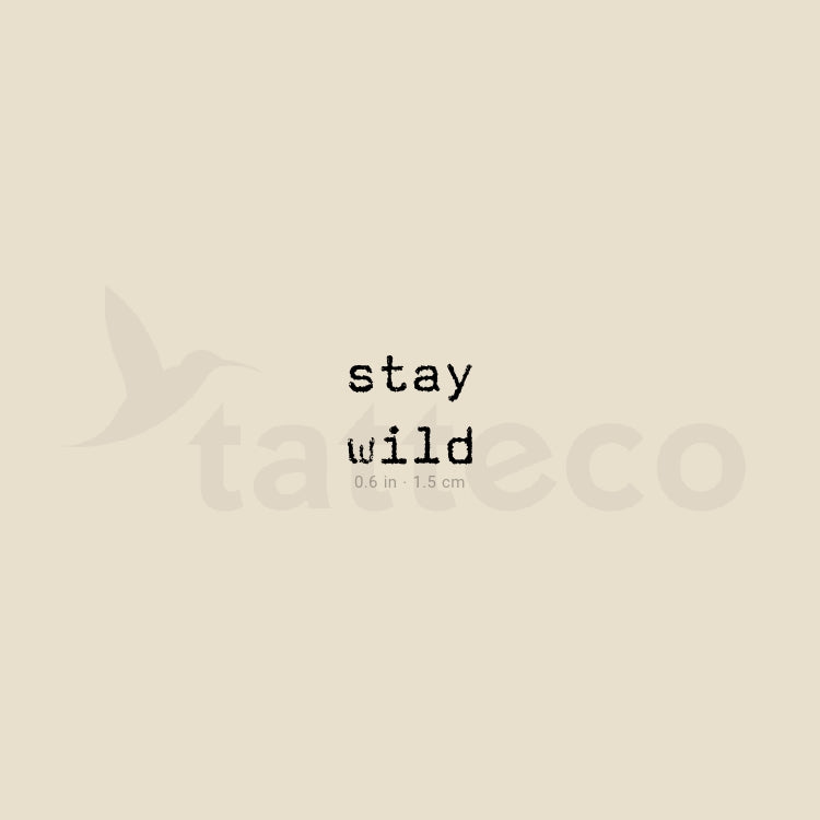 Typewriter Font Stay Wild Temporary Tattoo - Set of 3
