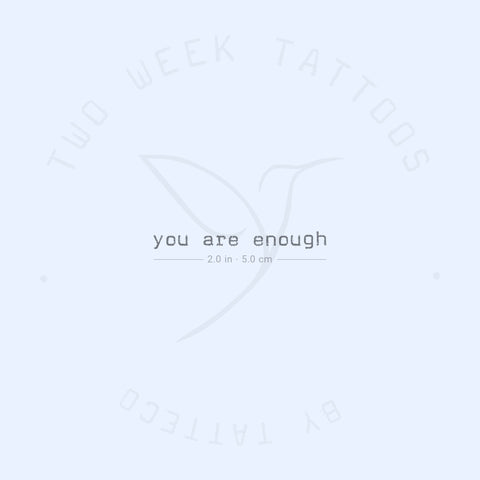 You Are Enough Two Week Tattoo - Set of 2
