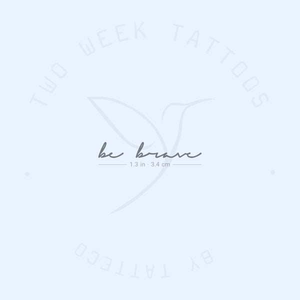 Handwritten Font 'Be Brave' Semi-Permanent Tattoo - Set of 2