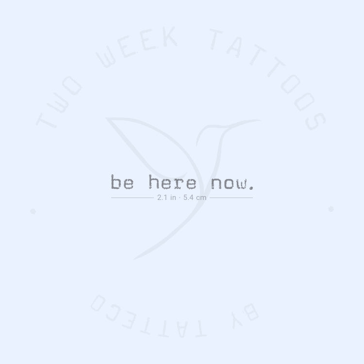 Typewriter Font Be Here Now Semi-Permanent Tattoo - Set of 2