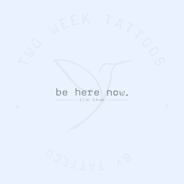 Typewriter Font Be Here Now Semi-Permanent Tattoo - Set of 2