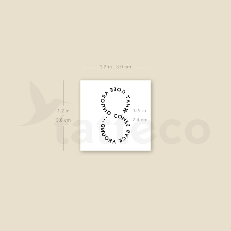 What Goes Around, Comes Around... Temporary Tattoo - Set of 3