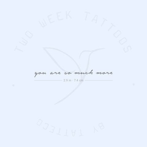 You Are So Much More Semi-Permanent Tattoo - Set of 2