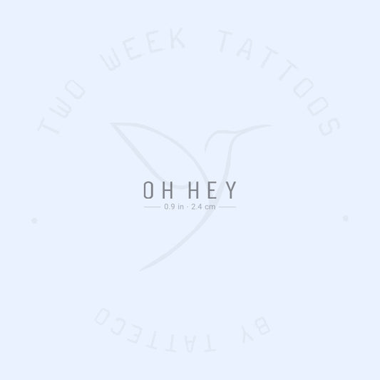 Small Oh Hey Semi-Permanent Tattoo - Set of 2