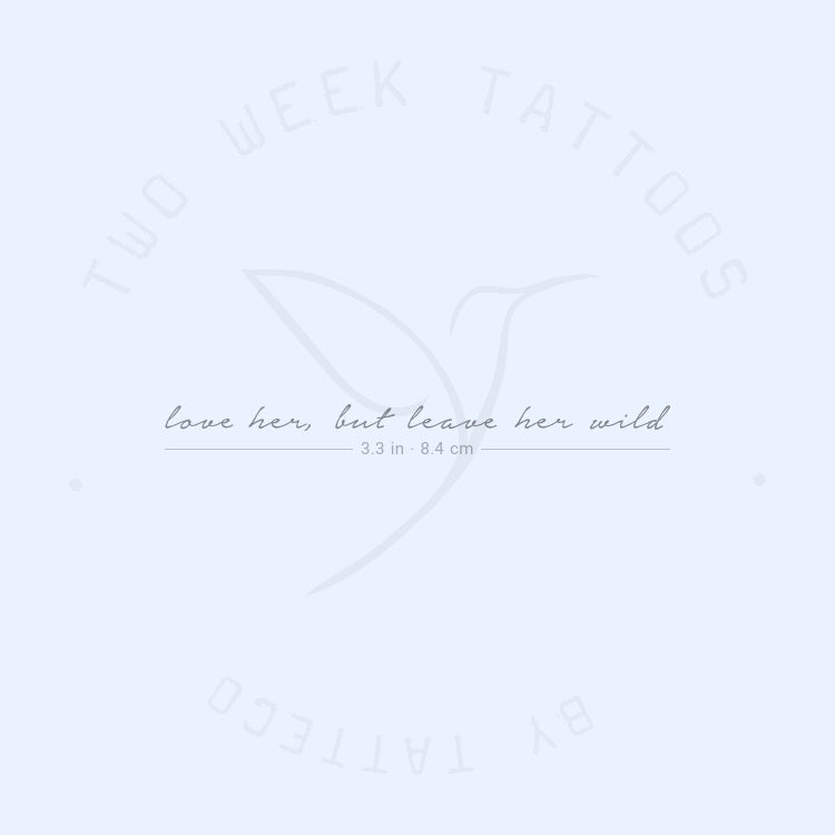 Love Her, But Leave Her Wild Semi-Permanent Tattoo - Set of 2