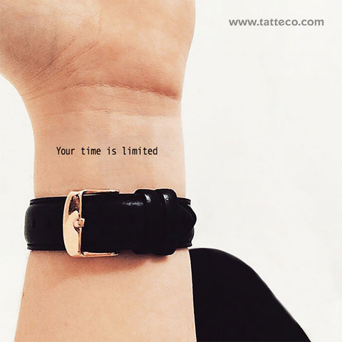 Your Time Is Limited Temporary Tattoo - Set of 3